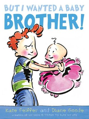 cover image of But I Wanted a Baby Brother!
